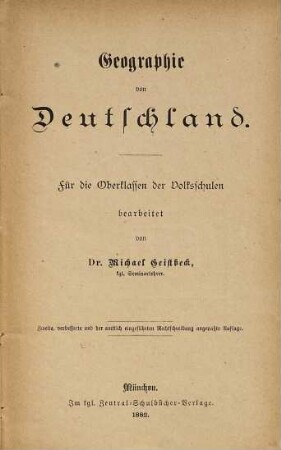 Geographie von Deutschland : Für die Oberklassen der Volksschulen bearbeitet von Dr. Michael Geistbeck