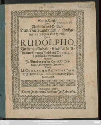 SterbeKunst/ Oder Christliche LeichPredigt/ Dem ... Herrn Rudolpho, Fürsten zu Anhalt ... Christlöblicher Gedächtnüß