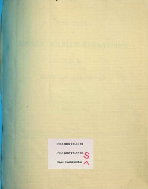 Programm des Königlichen Kaiser-Wilhelm-Gymnasiums zu Köln : ... Schuljahr von Ostern ... bis Ostern .... 1872/73 = 5