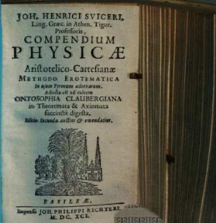 Joh. Henrici Sviceri ... Compendium Physicae Aristotelico-Cartesianae : Methodo Erotematica In usum Tyronum adornatum