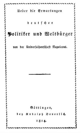 Ueber die Erwartungen deutscher Politiker und Weltbürger von der Universalherrschaft Napoleons