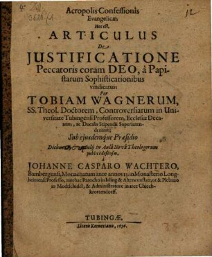 Acropolis confessionis evang., h. e. Articulus de iustificatione ... vindicatus