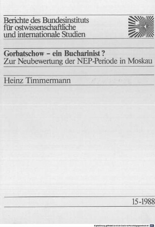 Gorbatschow - ein Bucharinist? : zur Neubewertung der NEP-Periode in Moskau