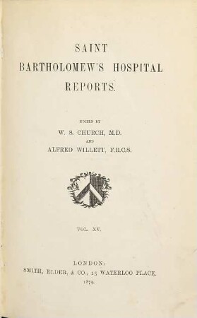 Saint Bartholomew's Hospital reports. 15. 1879