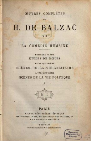 Ouevres complètes de H. de Balzac, 12. La comédie humaine ; 1. partie, Études de moeurs ; livre 4, Scènes de la vie militaire