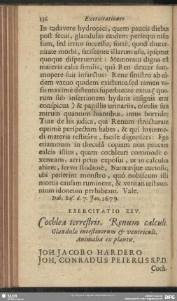 Exercitatio XXV. Cochlea terrestris. Renum calculi. Glandulae intestinorum & ventriculi. Animalia ex plantis. Joh. Jacobo Hardero Joh. Conradus Peierus S. P. D.