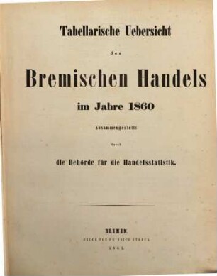 Tabellarische Übersicht des bremischen Handels : im Jahre ..., 1860