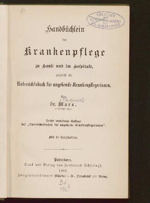 Handbüchlein der Krankenpflege zu Hause und im Hospitale : zugleich ein Unterrichtsbuch für angehende Krankenpflegerinnen