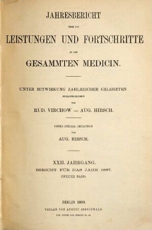 Jahresbericht über die Leistungen und Fortschritte in der gesamten Medizin. 1887,2 = Jg. 22 (1888)