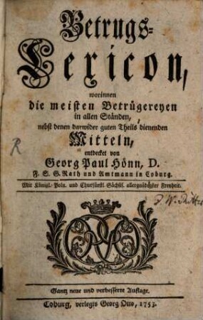 Betrugs-Lexicon : worinnen die meisten Betrügereyen in allen Ständen, nebst denen darwider guten Theils dienenden Mitteln