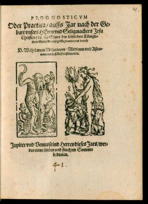 PROGNOSTICVM || Oder Practica/ auffs Jar nach der Ge=||burt vnsers HErrn vnd Seligmachers Jesu || Christi/ 1583 Zu Ehren der L#[oe]blichen K#[oe]nigli=||chen Statt Dantzig/ Gepracticiret durch || D. Wilhelmum Misocacum/ Medicum vnd Astro=||nomum daselbst residirende.|| ... ||