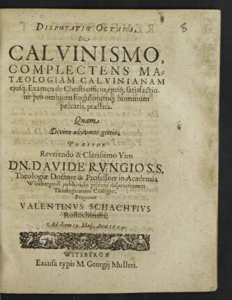 8: Complectens Mataelogiam Calvinianam eiusq[ue] Examen de Christi officio, eiusq[ue] satisfactione pro omnium singulorumq[ue] hominium peccatis, praestita