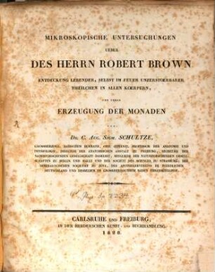 Mikroskopische Untersuchungen über Rob. Brown's Entdeckung lebender, selbst im Feuer unzerstörbarer Theilchen in allen Körpern, und über Erzeugung der Monaden