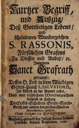 Kurtzer Begriff und Außzug deß Gottseligen Lebens und scheinbaren Wunderzeichen S. Rassonis Grafens zu Dießen und Andex ...