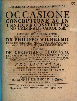 Dissertatio inauguralis iuridica de occasione, conceptione ac intentione constitutionis criminalis Carolinae