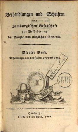 Verhandlungen und Schriften der Hamburgischen Gesellschaft zur Beförderung der Künste und Nützlichen Gewerbe. 4. 1793/94 (1797)