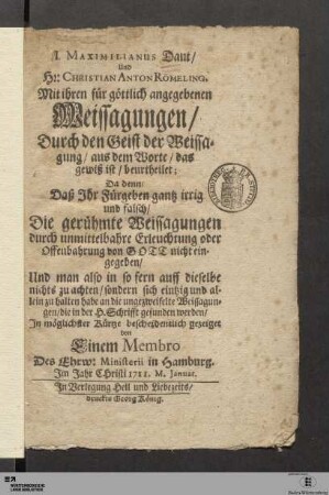 I. Maximilianus Daut/ Und Hr: Christian Anton Römeling, Mit ihren für göttlich angegebenen Weissagungen/ Durch den Geist der Weissagung/ aus dem Worte/ das gewiß ist/ beurtheilet