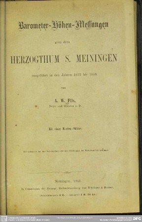 Barometer-Höhen-Messungen von dem Großherzogthum Sachsen Meiningen : ausgeführt in den Jahren 1855 bis 1859; mit e. Karten-Skizze