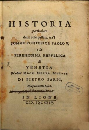 Historia particolare delle cose passate tra'l sommo pontefice Paolo V. e la serenissima republica di Venezia
