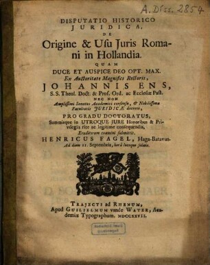 Disputatio Historico Iuridica, De Origine & Usu Iuris Romani in Hollandia