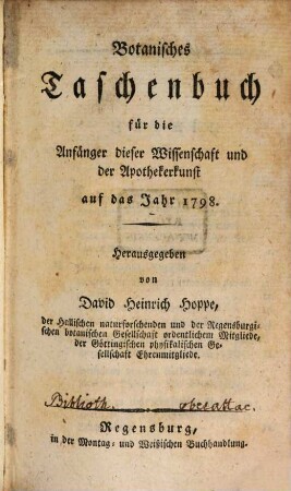 Botanisches Taschenbuch für die Anfänger dieser Wissenschaft und der Apothekerkunst. 1798, 1798