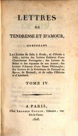 Lettres de tendresse et d'amour : contenant les lettres amoureuses de Julie à Ovide [por Mme de Marnésia] et d'ovide à Julie; suivies des lettres galantes d'une chanoinesse portugaise, 4