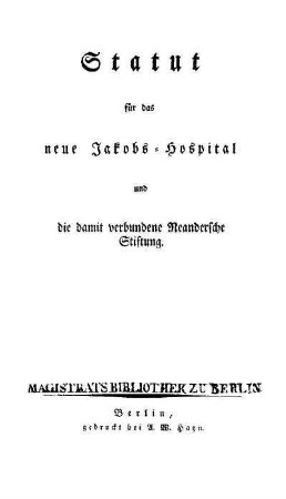 Statut für das neue Jakobs-Hospital und die damit verbundene Neandersche Stiftung