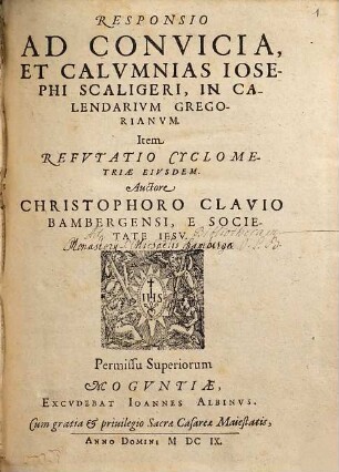 Responsio Ad Convicia, Et Calvmnias Iosephi Scaligeri, In Calendarivm Gregorianvm