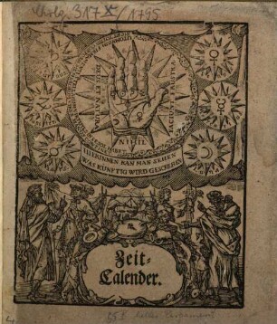 Johann Friedrich Hülfreichs Verbesserter, neuer und alter Zeit-Calender : auf d. Jahr ... worinnen ... enth. ist, 1795