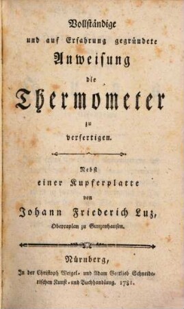 Vollständige und auf Erfahrung gegründete Anweisung, die Thermometer zu verfertigen