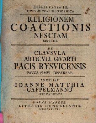 Diss. ... epistol. gratulatoria religionem coactionis nesciam sistens, 3. De clausula articuli quarti pacis Rysvicensis pauca simul disserens