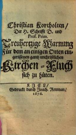 Treuhertzige Warnung für dem an einigen Orten eingerissenen gantz unchristlichen Kirchen-Fluch sich zu hüten