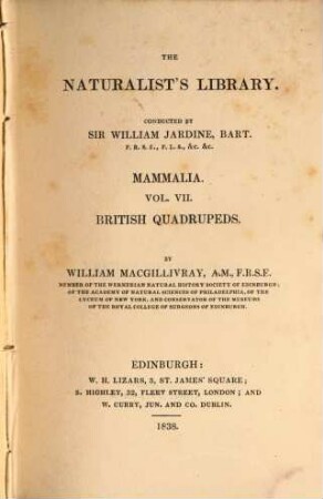 The Naturalist's Library, I. Mammalia. 7, British Quadrupeds