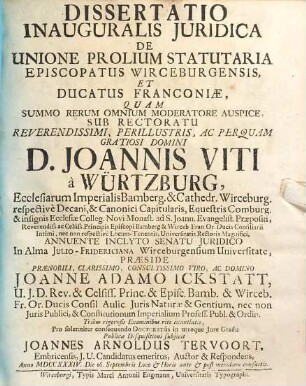 Dissertatio Inauguralis Juridica De Unione Prolium Statutaria Episcopatus Wirceburgensis Et Ducatus Franconiae