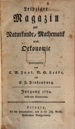 Leipziger Magazin zur Naturkunde, Mathematik und Oekonomie. 1782