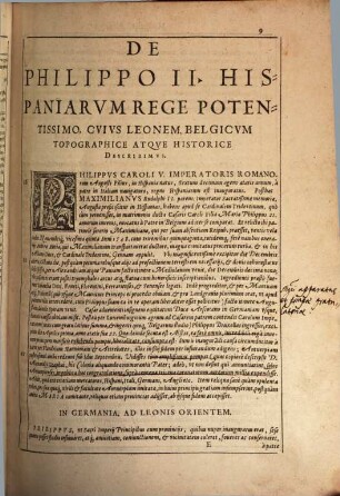 1588 Novvs Ad Hispaniae Et Hvngariae Reges Termaximos. De Leone Belgico, eiusq[ue] Topographia atq[ue] historica descriptione liber : Qinq[ue] partibus Gubernatorum Philippi Regis Hispaniarum ordine, distinctus ... Francisci Hogenbergii. Bis centum & VIII figuris ornatus; Rerumque in Belgio maxime gestarum, inde ab anno Christi M.D.LIX. vsque ad annum M.D.LXXXXVI. perpetua narratione continuatus