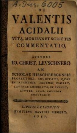 De Valentis Acidalii Vita, Moribus Et Scriptis Commentatio