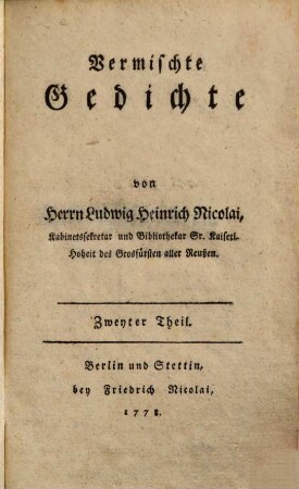 Vermischte Gedichte, 2. (1778). - [1] Bl., 277 S.
