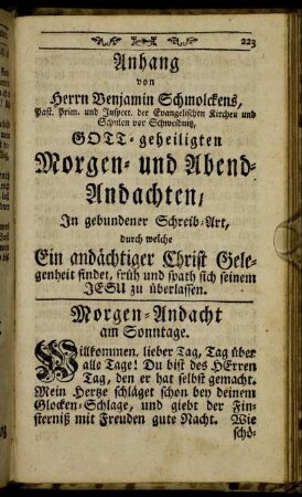 Anhang von Herrn Benjamin Schmolckens, Past. Prim. und Inspect. der Evangelischen Kirchen und Schulen vor Schweidnitz, Gott-geheiligten Morgen- und Abend-Andachten, In gebundener Schreib-Art, ...