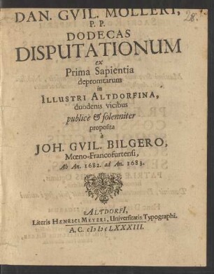 Dan. Guil. Molleri, P.P. Dodecas Disputationum ex Prima Sapientia depromtarum