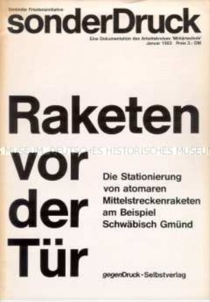 Informations- und Propagandaschrift der Friedensbewegung zur Stationierung amerikanischer Mittelstreckenraketen in Schwäbisch Gmünd - Sachkonvolut