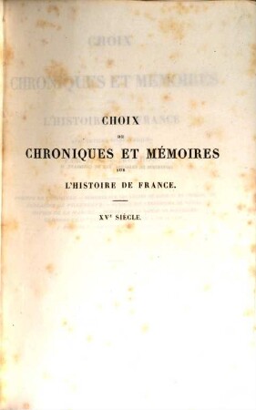 Choix de Chroniques et Mémoires sur l'histoire de France : avec notices biographiques