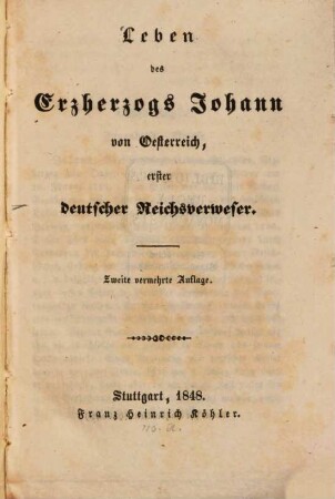 Leben des Erzherzogs Johann von Oesterreich, erster deutscher Reichsverweser