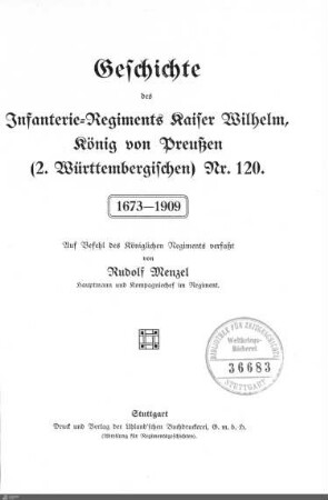 Geschichte des Infanterie-Regiments Kaiser Wilhelm, König von Preußen (2. Württembergischen) Nr. 120 : 1673 - 1909