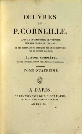 Oeuvres de P. Corneille : avec le commentaire de Voltaire sur les pieces de theatre, et des observations critiques sur ce commentaire par le citoyen Palissot, 4
