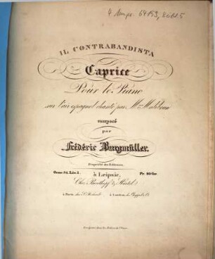 Il contrabandista : caprice pour le piano sur l'air espagnol chanté par Mme. Malibran ; oeuv. 34 liv. I