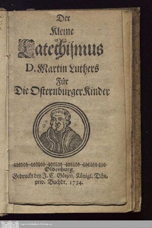 Der Kleine Katechismus D. Martin Luthers Für Die Osternburger Kinder