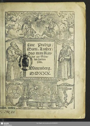 Eine Predigt, Marti. Luther, das man Kin=der zur Schu=len halten solle.