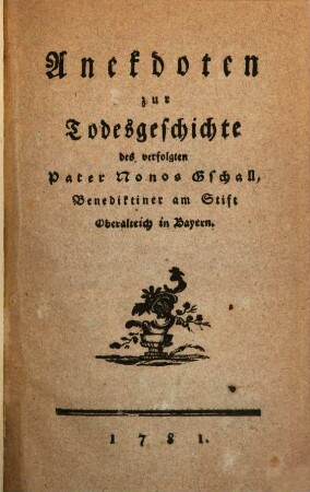 Anekdoten zur Todesgeschichte des verfolgten Pater Nonos Gschall, Benediktiner am Stift Oberalteich in Bayern