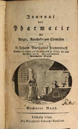 Journal der Pharmacie für Ärzte und Apotheker. 6. 1798/99 (1799)